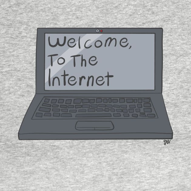 Welcome to the Internet by Dresden’s Shoppe 